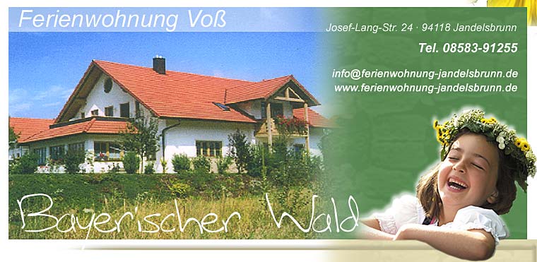 Urlaub im Dreil�ndereck Bayerischer Wald Ferienwohnung Jandelsbrunn